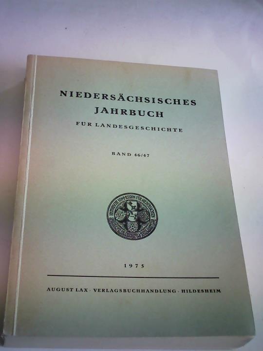 Historische Kommission fr Hannover, Oldenburg, Braunschweig, Schuamburg-Lippe und Bremen - Niederschsisches Jahrbuch fr Landesgeschichte. Neue Folge der Zeitschrift des Historischen Vereins fr Niedersachsen, Band 46/47