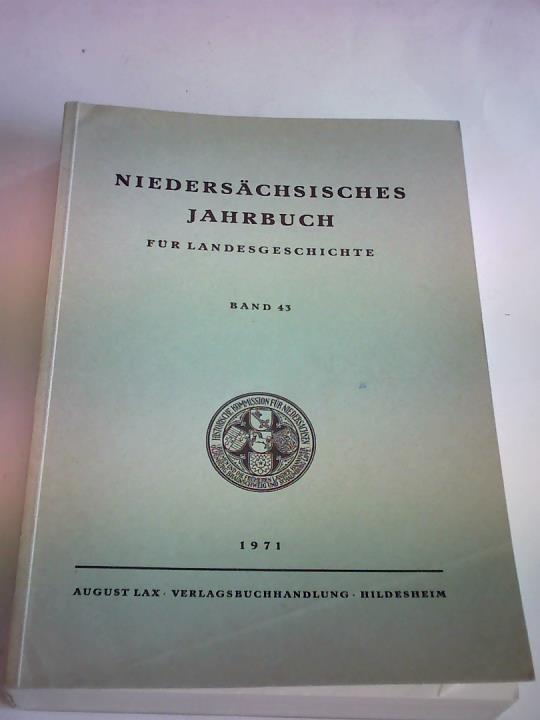 Historische Kommission fr Hannover, Oldenburg, Braunschweig, Schuamburg-Lippe und Bremen - Niederschsisches Jahrbuch fr Landesgeschichte. Neue Folge der Zeitschrift des Historischen Vereins fr Niedersachsen, Band 43