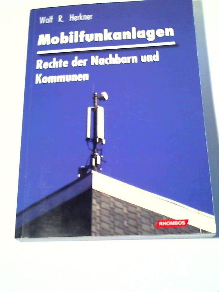 Herkner, Wolf R. - Mobilfunkanlagen. Rechte der Nachbarn und Kommunen