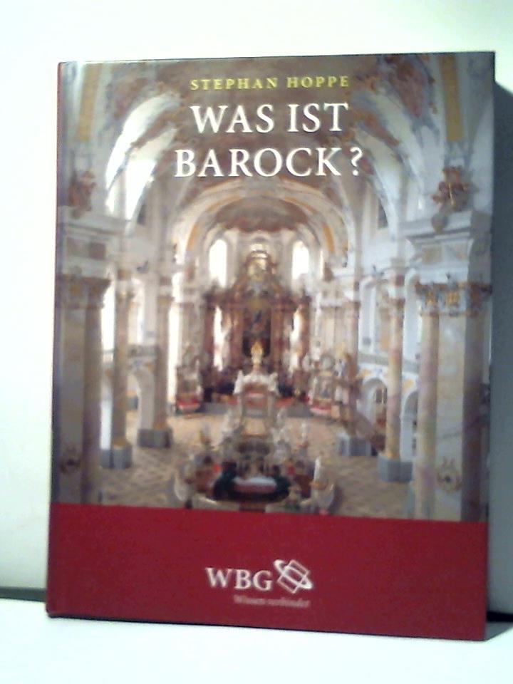 Hoppe, Stephan - Was ist Barock? Architektur und Stdtebau Europas 1580 - 1770