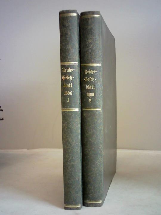 Reichsamt des Innern (Hrsg.) - 2 Bnde: Reichs- Gesetzblatt 1896 1 & 2