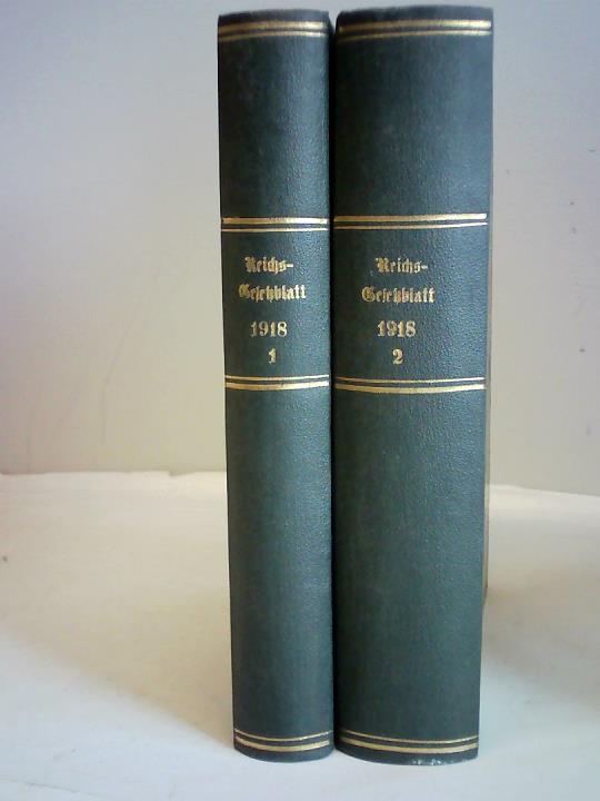 Reichsamt des Innern (Hrsg.) - Reichs- Gesetzblatt 1918 - 1 & 2 (2 Bnde)