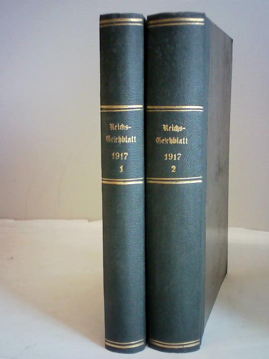 Reichsamt des Innern (Hrsg.) - Reichs- Gesetzblatt 1917 - 1 & 2 (2 Bnde)