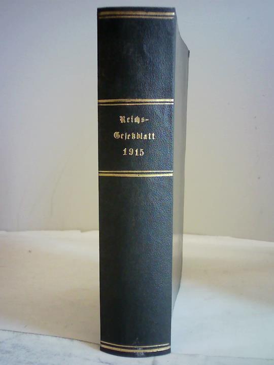 Reichsamt des Innern (Hrsg.) - Reichs- Gesetzblatt 1915