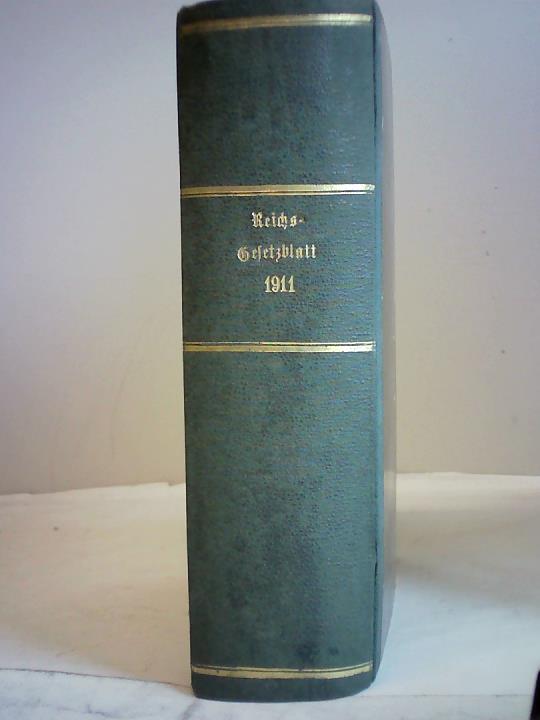 Reichsamt des Innern (Hrsg.) - Reichs- Gesetzblatt 1911