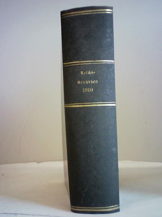 Reichsamt des Innern (Hrsg.) - Reichs- Gesetzblatt 1910