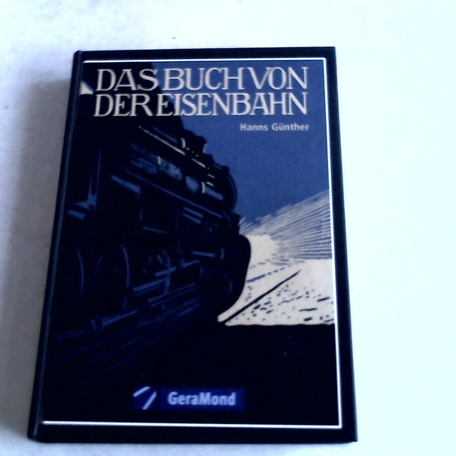 Hanns Gnther - Das Buch von der Eisenbahn