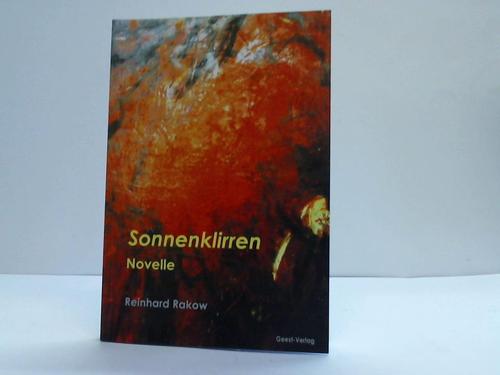 Rakow, Reinhard K. - Sonnenklirren. Novelle