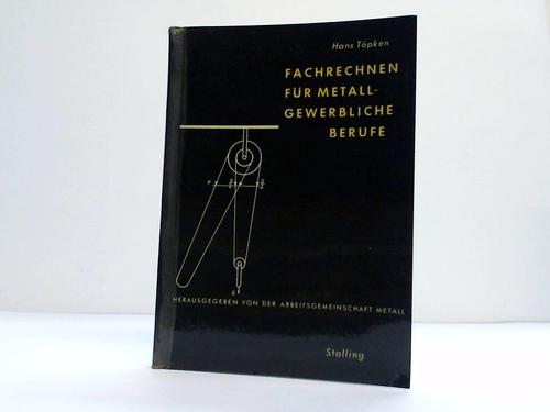 Tpken, Hans / Arbeitsgemeinschaft Metall (Hrsg.) - Fachrechnen fr metallgewerbliche Berufe