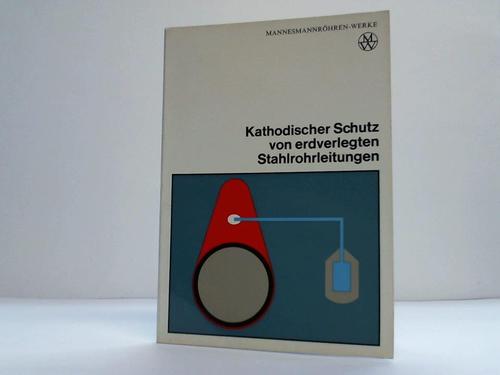 Heim, Gerhard - Kathodischer Schutz von erdverlegten Stahlrohrleitungen