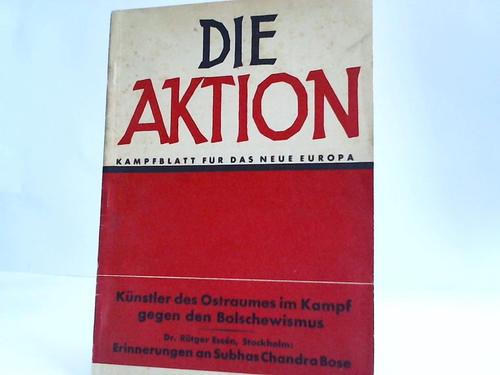 Die Aktion. Kampfblatt fr das neue Europa - Knstler des Ostraumes im Kampf gegen den Bolschewismus. Erinnerungen an Subhas Chandra Bose. 4. Jahrgang, August 1943