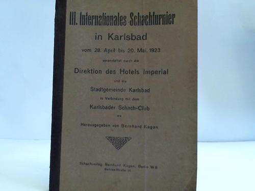 Kagan, Bernhard (Hrsg.) - III. Internationales Schachtunier in Karlsbad vom 28. April bis 20. Mai 1923