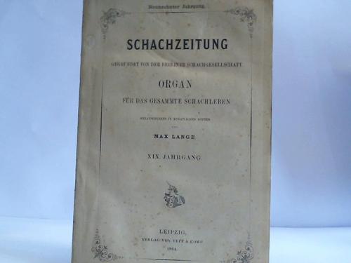 Lange, M. (Hrsg.) - Schachzeitung. 19. Jahrgang
