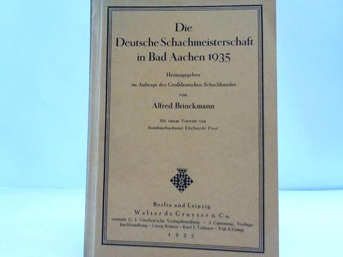 Brinckmann, Alfred - Die Deutsche Schachmeisterschaft in Bad Aachen 1935