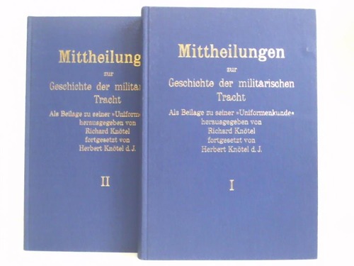 Kntel, Herbert - Mittheilungen zur Geschichte der militrischen Tracht. Als Beilage zu seiner Uniformenkunde. Band I u. II. 2 Bnde