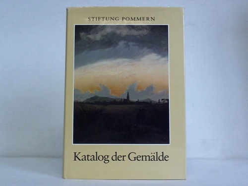Stiftung Pommern, Kiel  (Hrsg.) - Katalog der Gemlde
