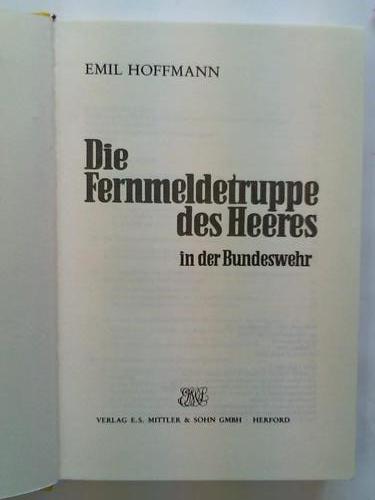 Hoffmann, Emil - Die Fernmeldetruppe des Heeres in der Bundeswehr