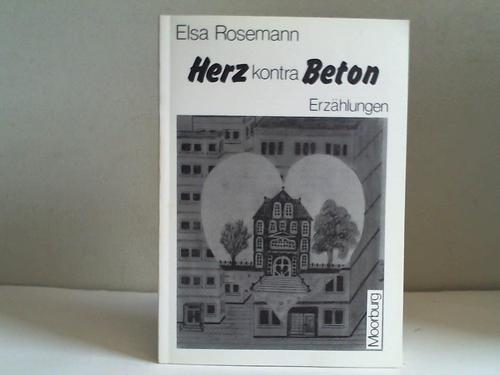 Rosemann, Elsa - Herz kontra Beton. Erzhlungen