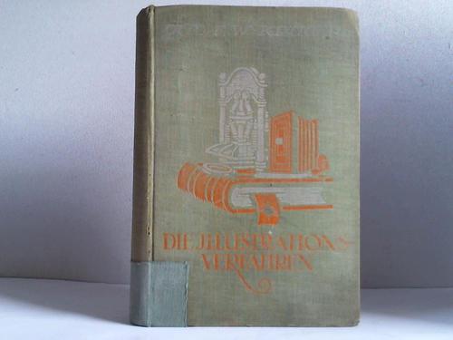 Krger, Otto F. W. - Die Illustrationsverfahren. Eine vergleichende Behandlung der verschiedenen Reproduktionsarten, ihrer Vorteile, Nachteile und Kosten