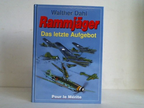 Dahl, Walther - Rammjger. Das letzte Aufgebot