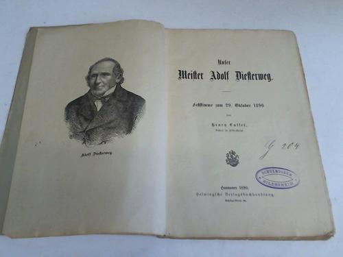 Cassel, Henry - Unser Meister Adolf Diesterweg. Feststimmen zum 29. Oktober 1890