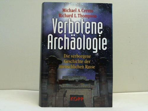 Cremo, Michael A. / Thompson, Richard L. - Verbotene Archologie. Die verborgene Geschichte der menschlichen Rasse