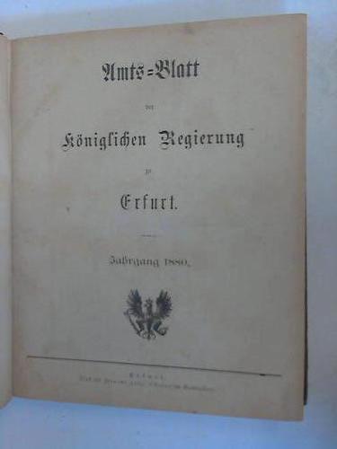 Erfurt - Amts-Blatt der kniglichen Regierung zu Erfurt. Jahrgang 1880 nebst Oeffentlicher Anzeiger