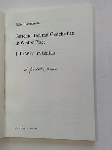 Bostelmann, Walter - Geschichten mit Geschichte in Wister Platt. Band 1: In Wist un mtau
