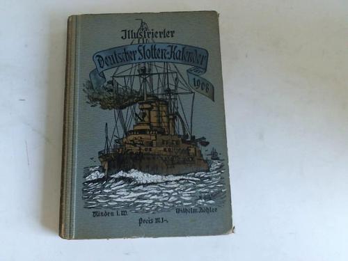 Illustrierter Deutscher Flotten-Kalender - 8. Jahrgang von 1908