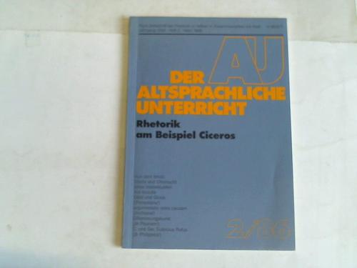 Fuhrmann, Manfred/Schulze, Walter (Grsg.) - Der altsprachliche Unterricht. Rhetorik am Beispiel Ciceros. Jahrgang XXIX, Heft 2, Mrz 1986