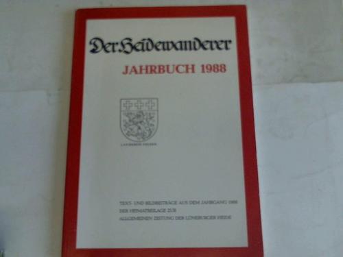 Der Heidwanderer - Jahrbuch 1988. Text- und Bildbeitrge aus dem Jahrgang 1988 der Heimatbeilage zur Allgemeinen Zeitung der Lneburger Heide