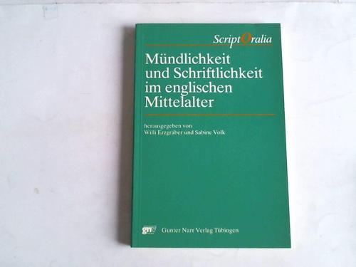Erzgrber, Willi/Volk, Sabine (Hrsg.) - Mndlichkeit und Schriftlichkeit im englischen Mittelalter