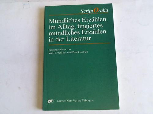 Erzgrber, Willi/Goetsch, Paul (Hrsg.) - Mndliches Erzhlen im Alltag, fingiertes mndliches Erzhlen in der Literatur