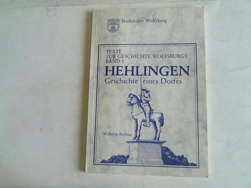 Frohne, Wilhelm - Hehlingen. Geschichte eines Dorfes