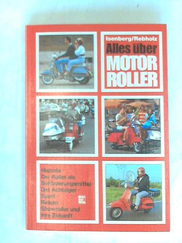 Isenberg, Hans G./ Rebholz, Helmut - Alles ber Motorroller