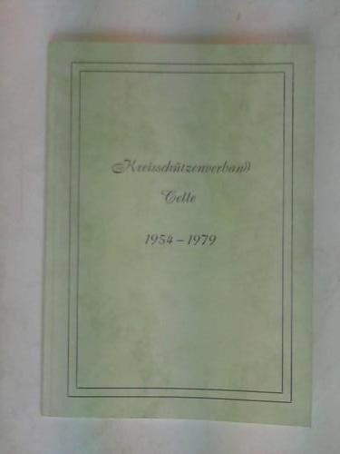 Kreisschtzenverband, Celle (Hrsg.) - 1954 - 1979 Festschrift. Anlsslich des 25-jhrigen Jubilums des Kreisschtzenverbandes Celle am 8. September 1979