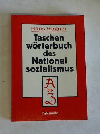 Wagner, Hans - Taschenwrterbuch des Nationalsozialismus