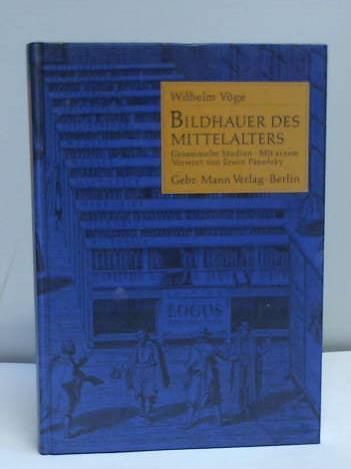 Vge, Wilhelm - Bildhauer des Mittelalters. Gesammelte Studien