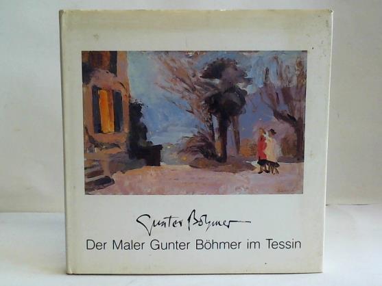 Hindelang, Eduard (Hrsg.) - Der Maler Gunter Bhmer im Tessin