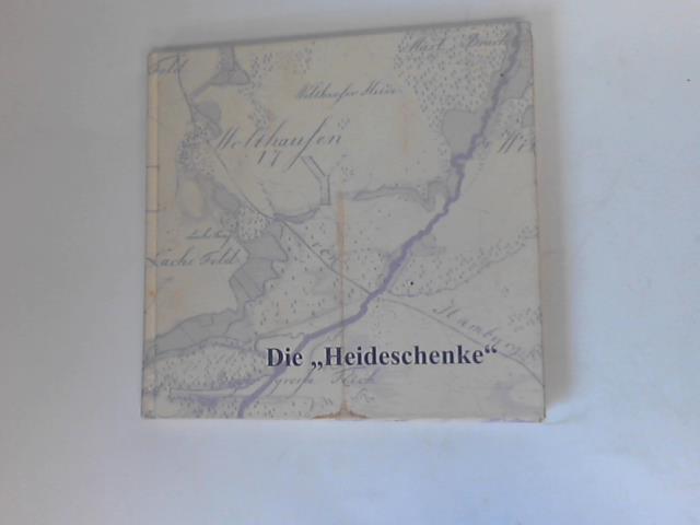 Schrader, Werner - Die Heideschenke. Geschichte und Geschichten von und um den alten Lns- und Oertze-Krug in Wolthausen