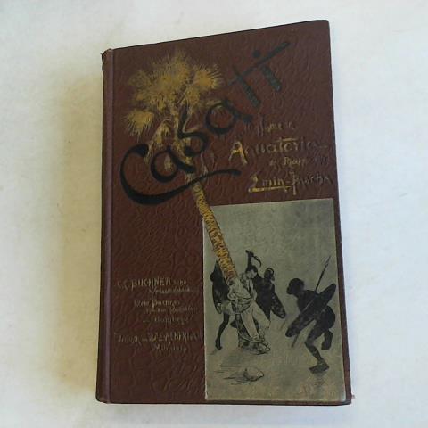 Casati, Gaetano - Zehn Jahre in quatoria und die Rckkehr mit Emin Pascha. 2. Band