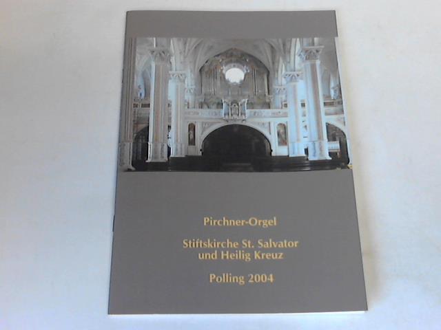Pfarramt Polling - Weber, Martin (Hrsg.) - Pirchner-Orgel. Stiftskirche St. Salvator und Heilig Kreuz