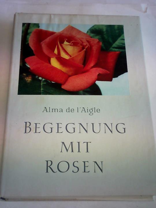 L`Aigle, Alma de - Begegnung mit Rosen