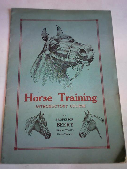 Beery, (Jesse) - Horse Training. Introductory Course. Personal Message to you