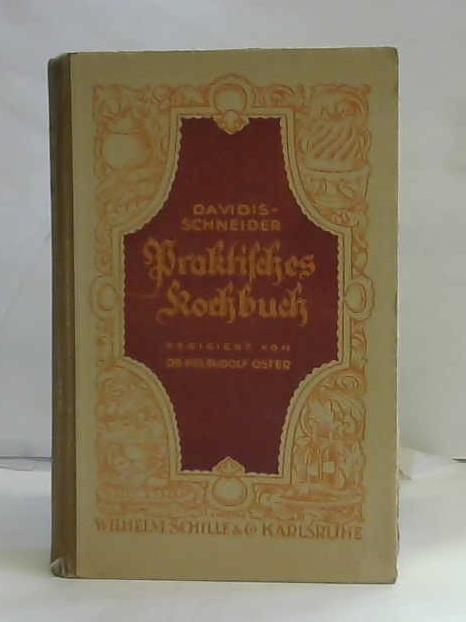 Davidis, Henriette - Davidis-Schneider Praktisches Kochbuch fr die einfachere und feinere Kche. Zuverlssige und selbstgeprfte Rezepte