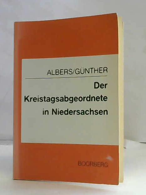Albers, Heinrich / Gnther, Albert - Der Kreistagsabgeordnete in Niedersachsen