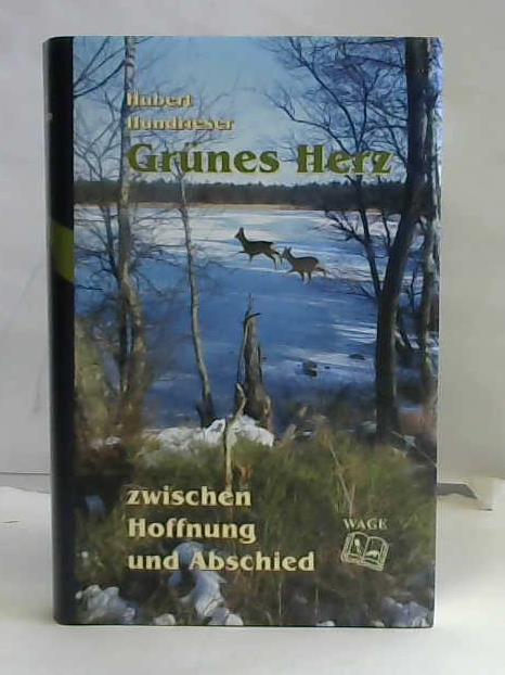 Hundrieser, Hubert - Grnes Herz zwischen Hoffnung und Abschied