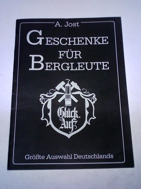 Jost, A. - Geschenke fr Bergleute