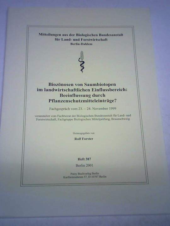 Forster, Rolf - Bioznosen von Saumbiotopen im landwirtschaftlichen Einflussbereich: Beeinflussung durch Pflanzenschutzmitteleintrge? Fachgesprch vom 23.-24. November 1999