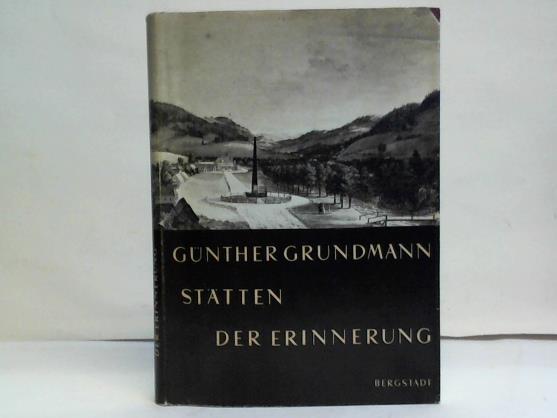 Grundmann, Gnther - Sttten der Erinnerung. Denkmler erzhlen schlesische Geschichten